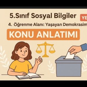 5.Sınıf Sosyal Bilgiler 4. Öğrenme Alanı: Yaşayan Demokrasimiz Konu Anlatımı Yeni