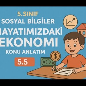 5. Öğrenme Alanı: Hayatımızdaki Ekonomi